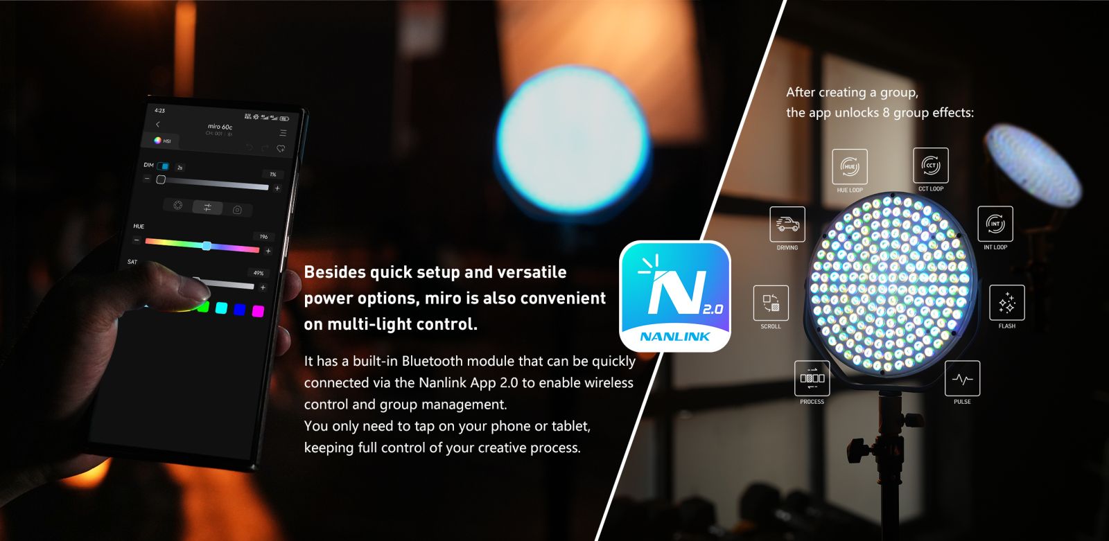Besides quick setup and versatile power options, miro is also convenient on multi-light control. It has a built-in Bluetooth module that can be quickly connected via the Nanlink App 2.0 to enable wireless control and group management. You only need to tap on your phone or tablet, keeping full control of your creative process.